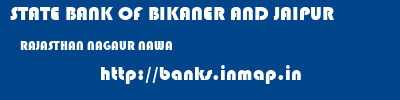 STATE BANK OF BIKANER AND JAIPUR  RAJASTHAN NAGAUR NAWA   banks information 